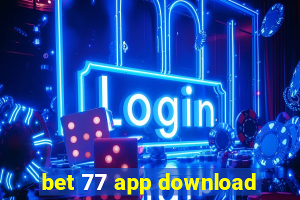 bet 77 app download